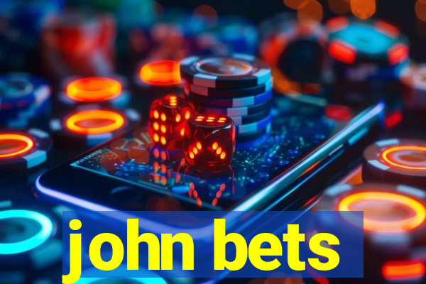 john bets